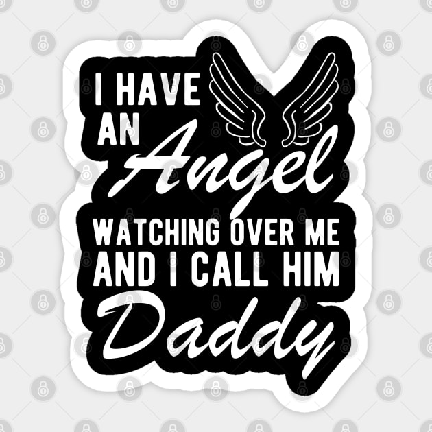 Daddy Remembrance - I have an angel watching Over me and I call him daddy Sticker by KC Happy Shop